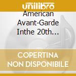 American Avant-Garde Inthe 20th Century / Various (2 Cd) cd