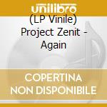 (LP Vinile) Project Zenit - Again lp vinile di Project Zenit