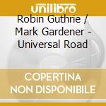 Robin Guthrie / Mark Gardener - Universal Road cd musicale di Robin Guthrie / Mark Gardener