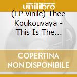 (LP Vinile) Thee Koukouvaya - This Is The Mythology Of Modern Death lp vinile di Thee Koukouvaya