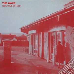 Wake - Tidal Wave Of Hype cd musicale di Wake