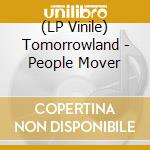 (LP Vinile) Tomorrowland - People Mover lp vinile di Tomorrowland