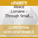 Alsace Lorraine - Through Small Windows cd musicale di Alsace Lorraine