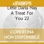 Little Darla Has A Treat For You 22 cd musicale