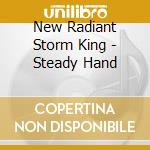 New Radiant Storm King - Steady Hand cd