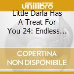 Little Darla Has A Treat For You 24: Endless / Various cd