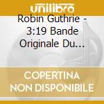 Robin Guthrie - 3:19 Bande Originale Du Film / O.S.T. cd