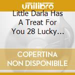 Little Darla Has A Treat For You 28 Lucky 2013 / V - Little Darla Has A Treat For You 28 Lucky 2013 / V cd