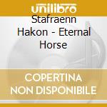 Stafraenn Hakon - Eternal Horse cd