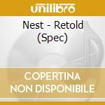 Nest - Retold (Spec) cd