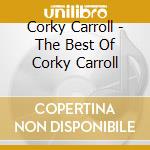 Corky Carroll - The Best Of Corky Carroll cd