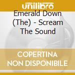 Emerald Down (The) - Scream The Sound cd