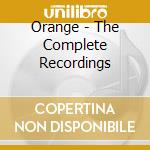 Orange - The Complete Recordings cd musicale di Orange
