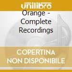 Orange - Complete Recordings cd