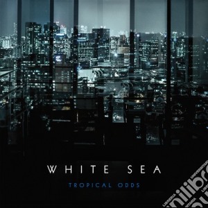 White Sea - Tropical Odds cd musicale di Sea White