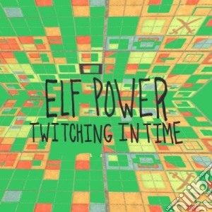 Elf Power - Twitching In Time cd musicale di Elf Power
