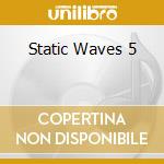 Static Waves 5 cd musicale di Saint Marie