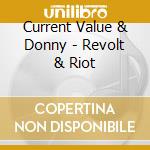 Current Value & Donny - Revolt & Riot cd