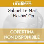 Gabriel Le Mar - Flashin' On cd