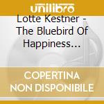 Lotte Kestner - The Bluebird Of Happiness (Deluxe Edition)
