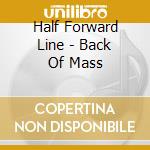 Half Forward Line - Back Of Mass cd