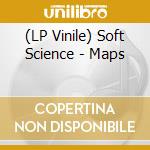(LP Vinile) Soft Science - Maps vinile