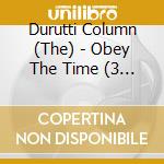 Durutti Column (The) - Obey The Time (3 Cd) cd musicale di Durutti Column