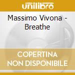 Massimo Vivona - Breathe cd musicale di Massimo Vivona