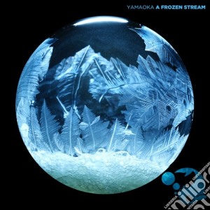 Yamaoka - A Frozen Stream cd musicale di Yamaoka
