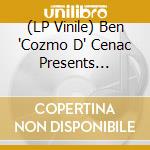 (LP Vinile) Ben 'Cozmo D' Cenac Presents Cozmic House Ep / Various vinile