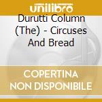 Durutti Column (The) - Circuses And Bread cd