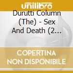 Durutti Column (The) - Sex And Death (2 Cd) cd musicale