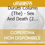 Durutti Column (The) - Sex And Death (2 Cd) cd