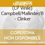 (LP Vinile) Campbell/Mallinder/B - Clinker vinile