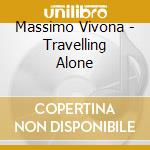 Massimo Vivona - Travelling Alone cd musicale