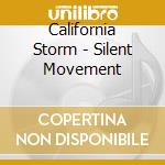 California Storm - Silent Movement cd musicale