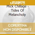 Mick Chillage - Tides Of Melancholy cd