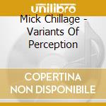 Mick Chillage - Variants Of Perception cd