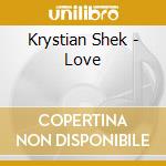 Krystian Shek - Love cd musicale