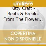 Kitty Craft - Beats & Breaks From The Flower Patch (Expanded) cd