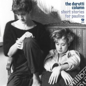 Durutti Column (The) - Short Stories For Pauline (2 Cd) cd musicale di Column Durutti