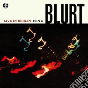 (LP Vinile) Blurt - Live In Berlin (10