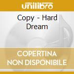 Copy - Hard Dream cd