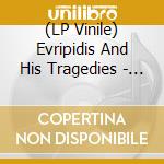 (LP Vinile) Evripidis And His Tragedies - Futile Games In Space And Time vinile