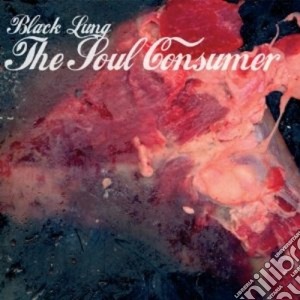 Black Lung - The Soul Consumer cd musicale di Lung Black