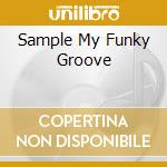 Sample My Funky Groove cd