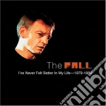 Fall (The) - I Never Felt Better In My Life 1979-82 cd