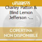 Charley Patton & Blind Lemon Jefferson - Devil's Best Friend