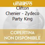 Clifton Chenier - Zydeco Party King cd