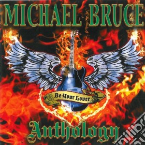 Michael Bruce - Be My Lover (The Michael Bruce Collection) (2 Cd) cd musicale di Michael Bruce